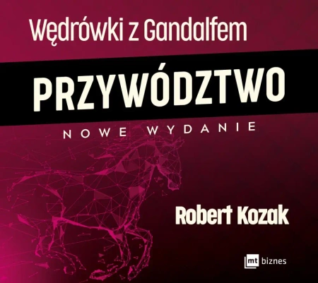 audiobook Wędrówki z Gandalfem. Przywództwo - Robert Kozak