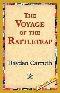 The Voyage of the Rattletrap - Hayden Carruth