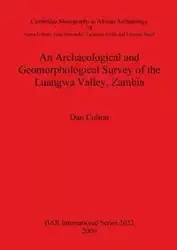 An Archaeological and Geomorphological Survey of the Luangwa Valley, Zambia - Colton Dan