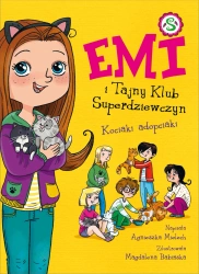 Emi i Tajny Klub Superdziewczyn Tom 14 Kociaki adopciaki - Agnieszka Mielech