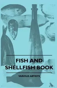 Fish And Shellfish Book - artists various