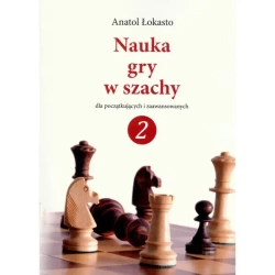 Nauka gry w szachy 2 - ANATOL ŁOKASTO