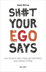 Sh#t your ego says - James McCrae