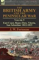 The British Army and the Peninsular War - Fortescue J. W.