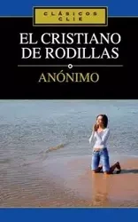 El Cristiano de Rodillas - Anonymous