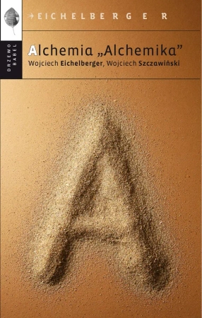 Alchemia "Alchemika" - Wojciech Szczawiński, Wojciech Eichelberger