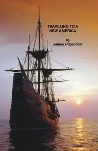 Traveling to a New America - James Hilgendorf