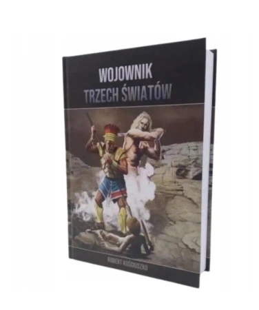 Wojownik Trzech Światów. Części I-V TW - Robert Kościuszko
