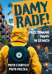Damy radę! Przetrwanie mamy w genach - Piotr Czuryłło