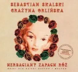 Herbaciany zapach róż + CD - Grażyna Orlińska