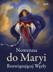 Nowenna do Maryi Rozwiązującej Węzły - opracowanie zbiorowe
