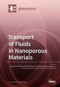 Transport of Fluids in Nanoporous Materials - Bhatia Suresh K.