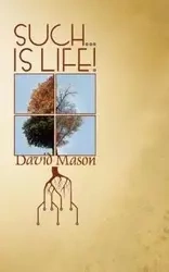 Such... Is Life! - Mason David