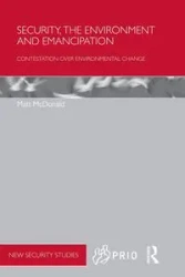 Security, the Environment and Emancipation - Matt McDonald
