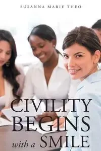 Civility Begins with a Smile - Theo Susanna Marie