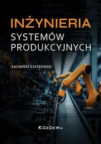 Inżynieria systemów produkcyjnych - Kazimierz Szatkowski