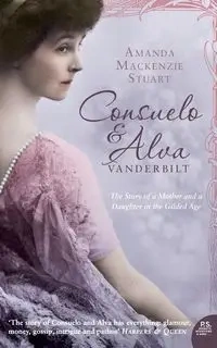 Consuelo and Alva Vanderbilt - Mackenzie Stuart Amanda