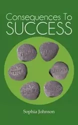 Consequences to Success - Johnson Sophia