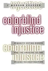 Colorblind Injustice - Morgan Kousser J.