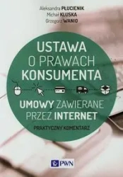 Ustawa o prawach konsumenta - Aleksandra Płucienik, Michał Kluska, Grzegorz Wan