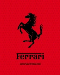 Ferrari: Iconic Cars, Legendary Power and the Spirit of Competition - David Dalmau