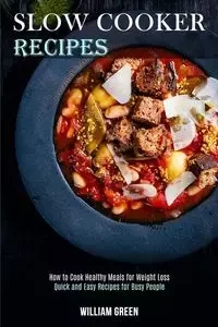 Slow Cooker Recipes - William Green