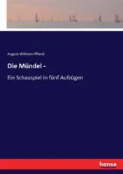 Die Mündel - - August Wilhelm Iffland