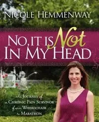 No, It Is Not In My Head - Nicole Hemmenway