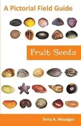 Fruit Seeds - Terry A. Woodger