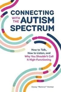 Connecting With The Autism Spectrum - Casey Vormer "Remrov"