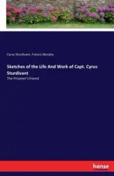Sketches of the Life And Work of Capt. Cyrus Sturdivant - Cyrus Sturdivant