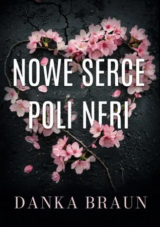 eBook Nowe serce Poli Neri - Danka Braun mobi epub