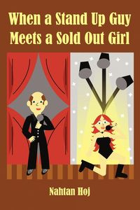 When a Stand Up Guy Meets a Sold Out Girl - Hoj Nahtan