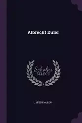 Albrecht Dürer - Allen Jessie L