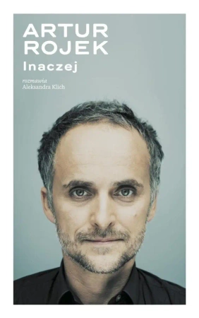 Artur Rojek inaczej - Aleksandra Klich, Artur Rojek