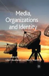 Media, Organizations and Identity - Chouliaraki Lilie