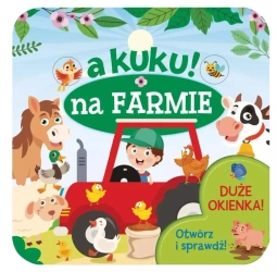 A kuku! Na farmie. Otwórz i sprawdź - praca zbiorowa