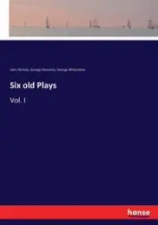 Six old Plays - John Nichols