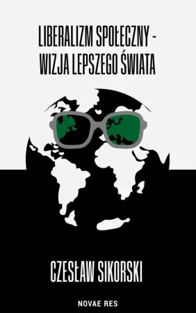eBook Liberalizm społeczny - wizja lepszego świata - Czesław Sikorski mobi epub