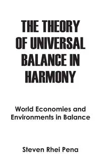 The Theory of Universal Balance in Harmony - Steven Pena Rhei