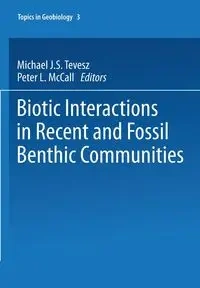 Biotic Interactions in Recent and Fossil Benthic Communities - Tevesz Michael J.S.