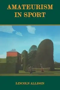 Amateurism in Sport - Allison Lincoln