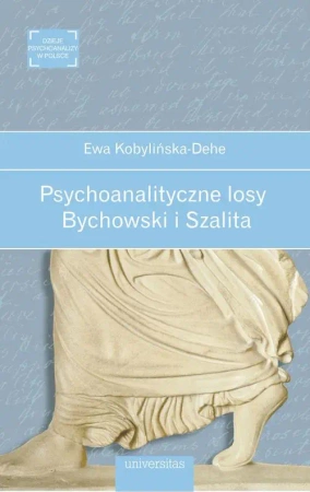 eBook Psychoanalityczne losy. Bychowski i Szalita - Ewa Kobylinska-Dehe mobi epub