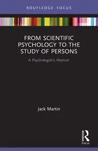 From Scientific Psychology to the Study of Persons - Martin Jack