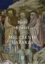 Milczenie łazarza - Piotr Gociek