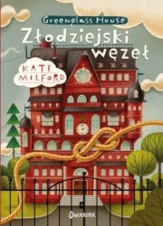 Greenglass House Tom 4. Złodziejski węzeł - Milford Kate