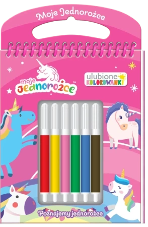 Moje jednorożce Ulubione kolorowanki cz. 1 Poznajemy jednorożce - Opracowanie zbiorowe