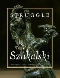 Struggle. The Art of Szukalski - Stanisław Szukalski