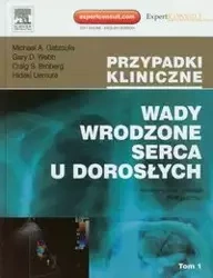 Wady wrodzone serca u dorosłych Tom 1 /2 - Michael A. Gatzoulis, Gary D. Webb, Craig S. Broberg, Uemura Hideki
