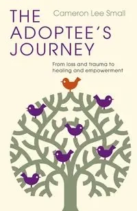 The Adoptee's Journey - Cameron Lee Small